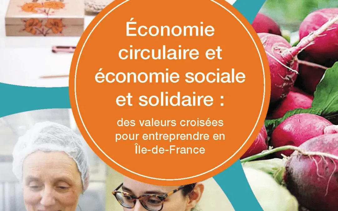 Économie circulaire et ESS : des valeurs croisées pour entreprendre en Île-de-France