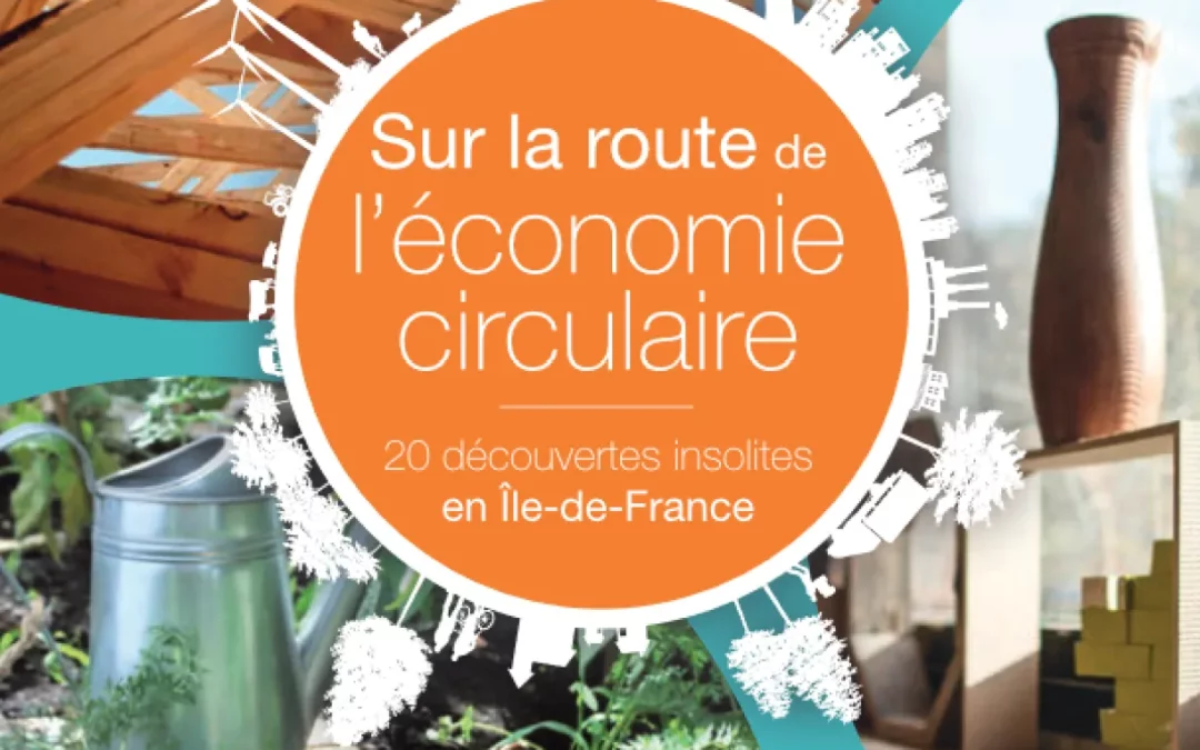 Sur la route de l’économie circulaire ! 20 découvertes insolites en Île-de-France