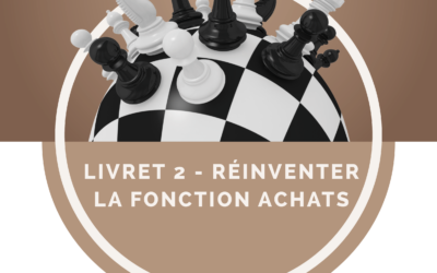 Les nouveaux modèles économiques : Livret 2 – Réinventer la fonction Achats