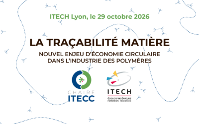 ITECH Lyon – 29 octobre 2026 – Colloque sur la traçabilité matière dans l’industrie des polymères